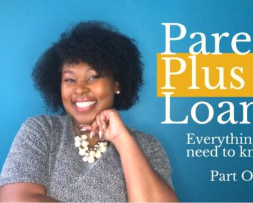 Parent Plus Loans:  Everything You Need to Know Part 1