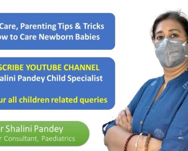 Child Care & Parenting Tips & Tricks | How to Care Newborn Babies by Dr Shalini Pandey, Pediatrician