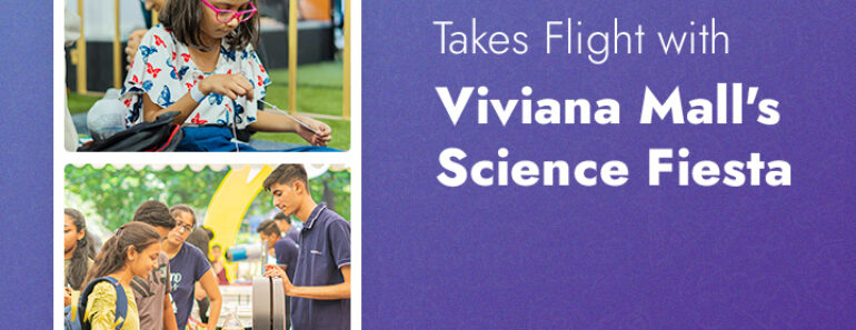 Summer Fun Takes Flight with Viviana Mall’s Science Fiesta