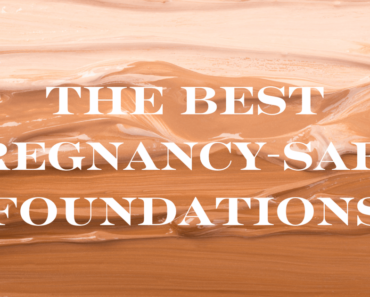 Best Pregnancy Safe Foundation 2023